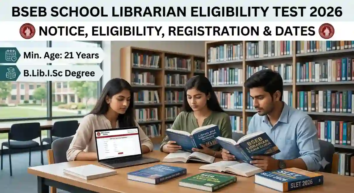 बिहार विद्यालय पुस्तकालयाध्यक्ष पात्रता परीक्षा 2026 (BSEB School Librarian Eligibility Test)