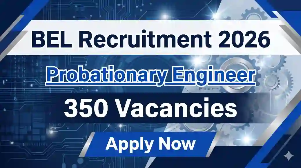 BEL Probationary Engineer Recruitment 2026: Apply Online for 350 Vacancies, Eligibility & Salary